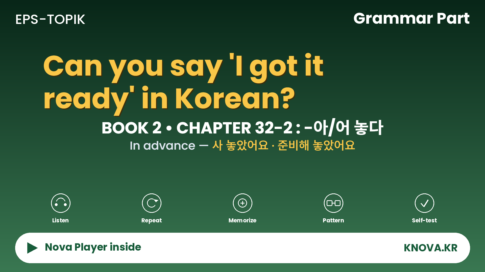 EPS-TOPIK Chapter 32-2 Grammar – Doing something in advance with -아/어 놓다 in Korean | Teacher Nova